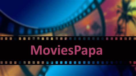 moveispapa|Movies papa HD Moviepapa 2021